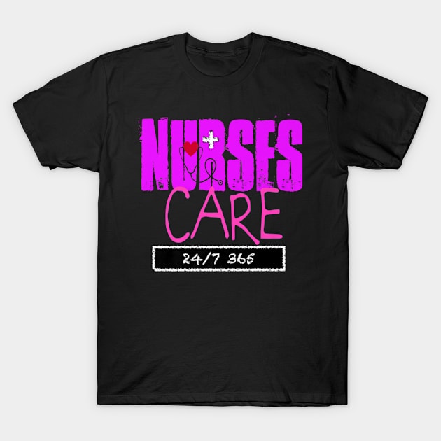 Nurses care    days your favorite caregiver T-Shirt by Tianna Bahringer